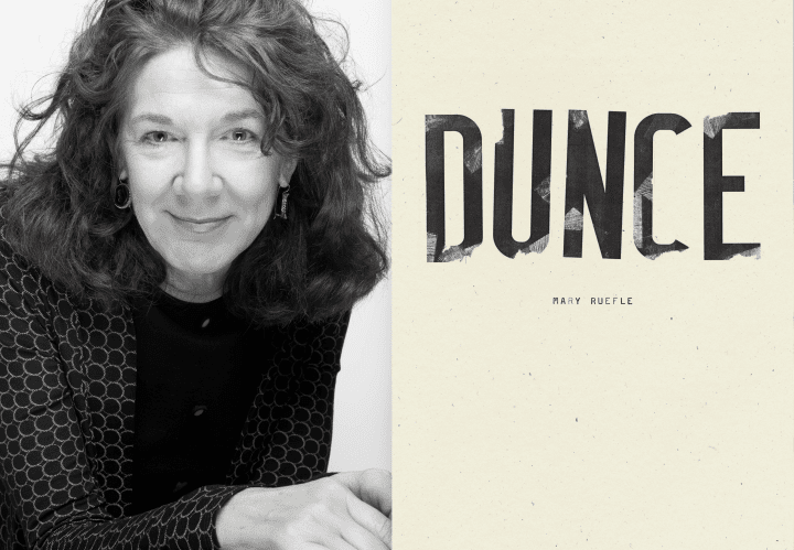 In this composite image, Mary Ruefle's black and white head shot on one side, with a copy of her book cover, Dunce, on the other side.