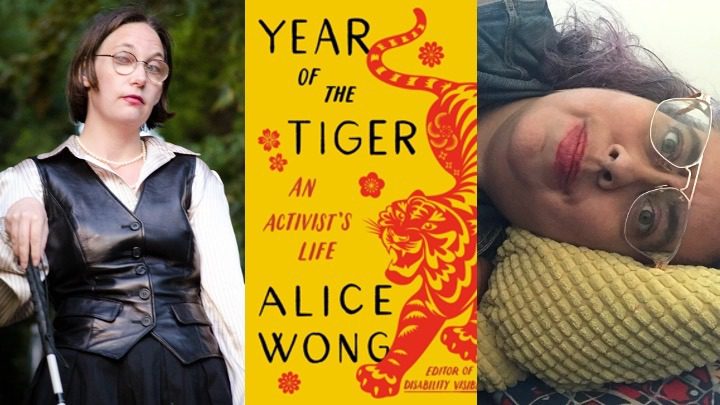 Elsa: A white woman with short hair and an occluded cataract on her right eye holding a cane and wearing purple hearing aids, leather vest, pearl necklace, and striped button-down top, looking with raised eyebrows at camera. Book Jacket: The text "Year of the Tiger: An Activist's Life" by Alice Wong is superimposed on a yellow background, with a drawing of a tiger and some flowers in red to the right of the text. Leah: A 40ish mixed race Sri Lankan, Irish and Romani nonbinary femme with curly brown silver and purple hair, lying on a couch looking at the viewer horizontally. They have rose gold aviator frames, thick eyebrows, red lipstick and sand colored skin, and are looking at the viewer with a kind of tired but hopefully crip wonder. They wear a blue denim vest with a pin that says Neurodivergent Universe above a pink and blue image of a ringed planet, and a black tank top with yellow lettering that read Talk To Plants, Not Cops is barely visible. They have a tattoo of the words "We begin by listening" in magenta cursive script on their left arm.